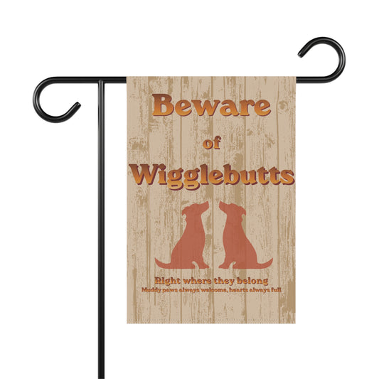 Beware of Wigglebutts Garden Flag