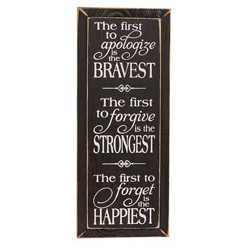 The First to Apologize Wooden Sign