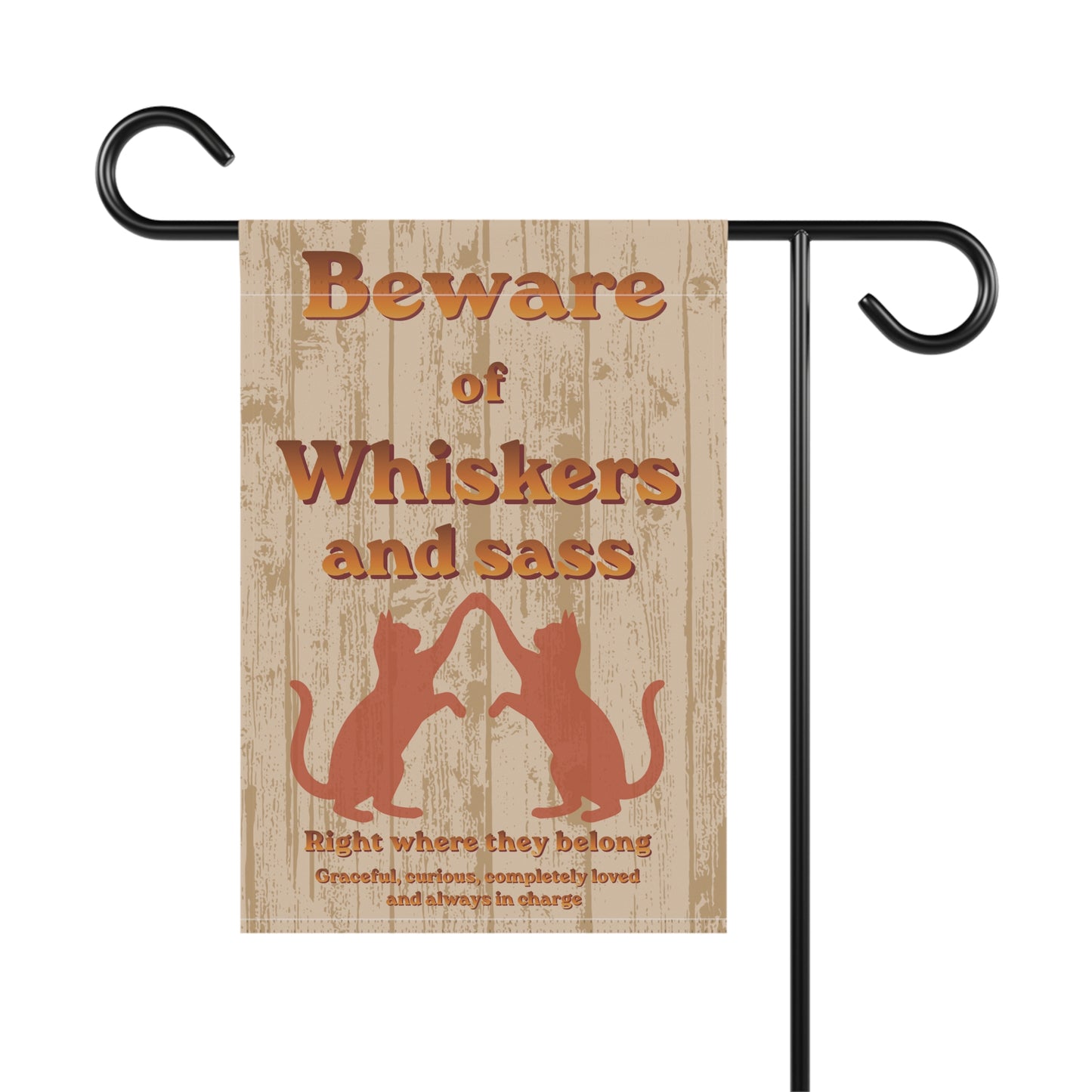 Beware of Whiskers and Sass Garden Flag