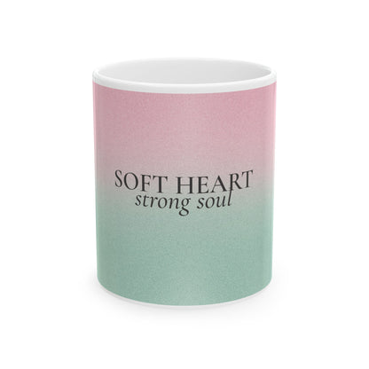 Soft Heart Strong Soul Mug