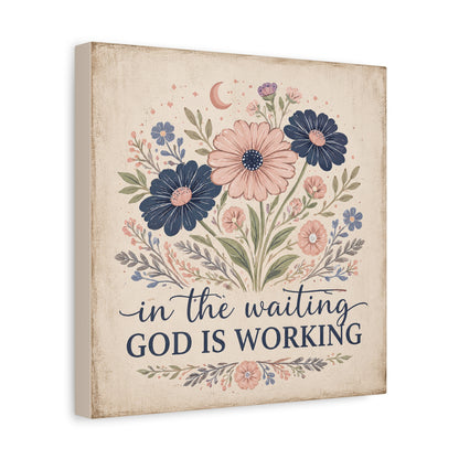 In the Waiting God Is Working Canvas Wall Art