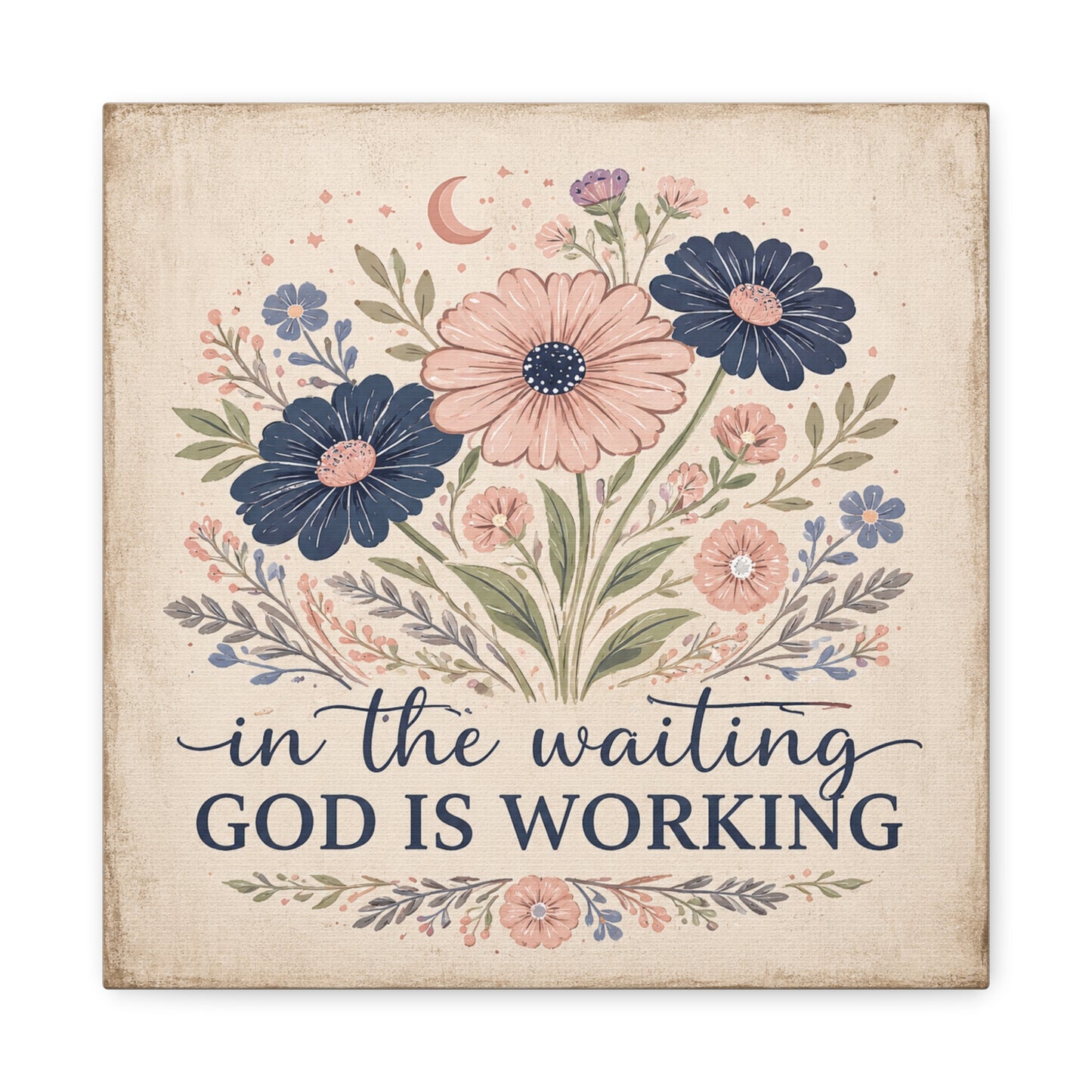 In the Waiting God Is Working Canvas Wall Art