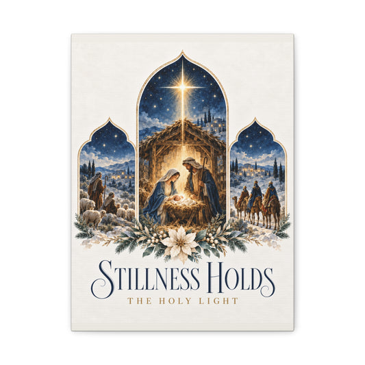 Stillness Holds the Holy Light Nativity Canvas