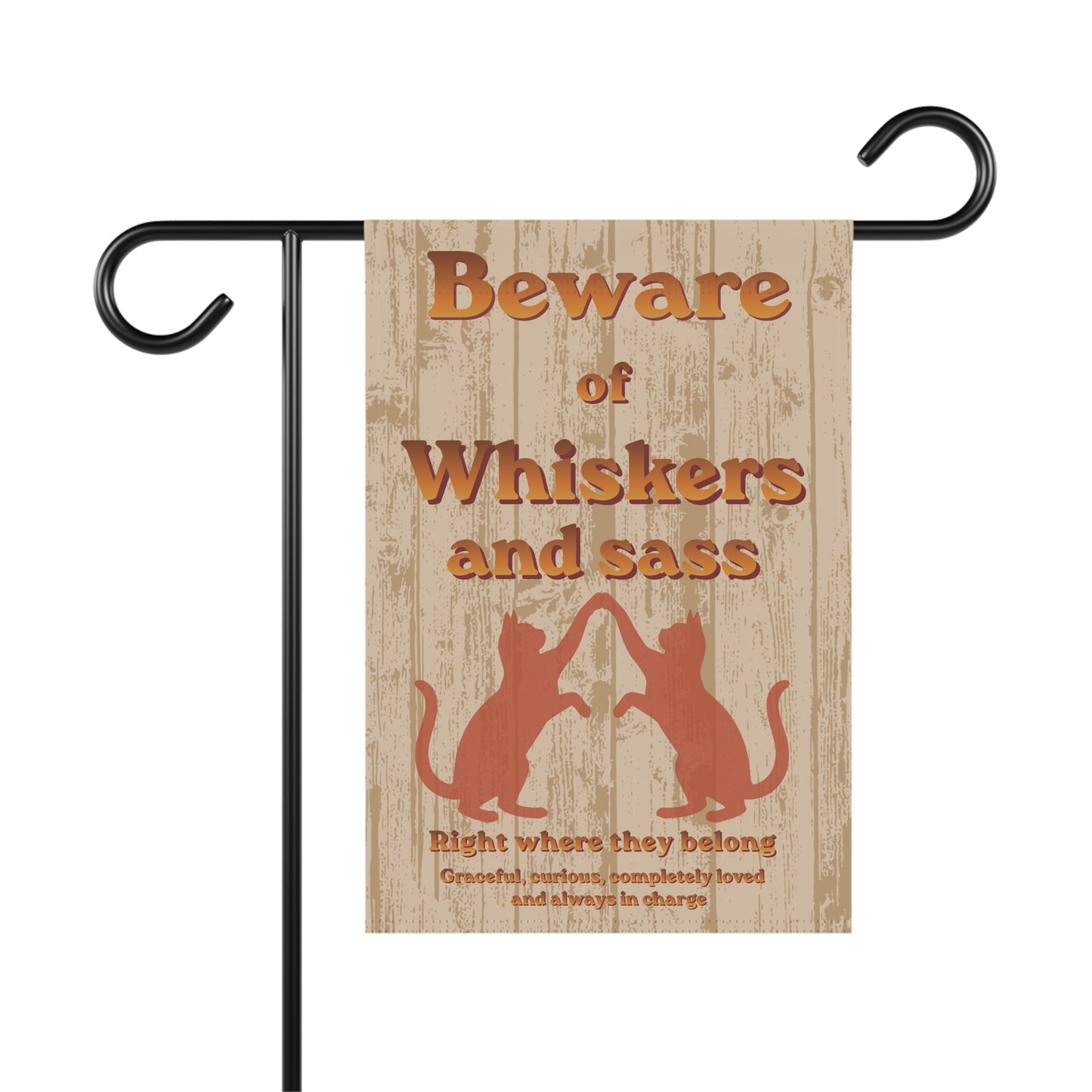 Beware of Whiskers and Sass Garden Flag
