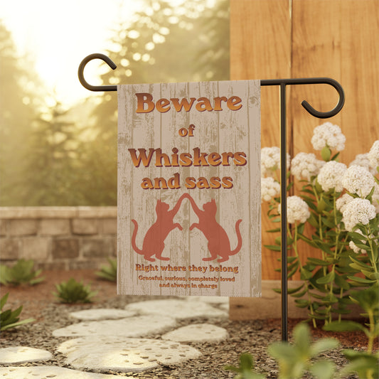 Beware of Whiskers and Sass Garden Flag