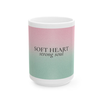 Soft Heart Strong Soul Mug