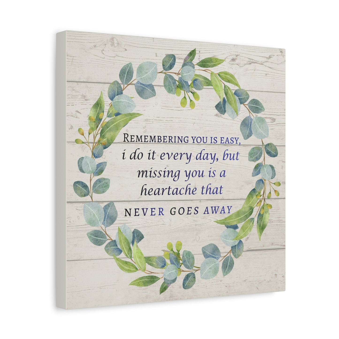 Remembering You Is Easy Memorial Canvas