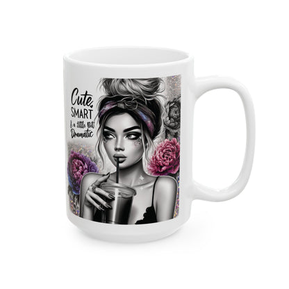 Cute, Smart & a Little Bit Dramatic Mug